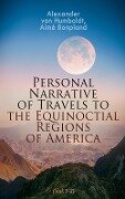 Personal Narrative of Travels to the Equinoctial Regions of America (Vol.1-3) - Alexander Von Humboldt, Aimé Bonpland