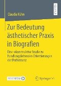 Cover-Bild zum Titel 'Zur Bedeutung ästhetischer Praxis in Biografien' von 'Claudia Kühn'