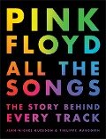 Pink Floyd All the Songs - Jean-Michel Guesdon, Philippe Margotin