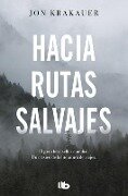 Hacia Rutas Salvajes / Into the Wild - Jon Krakauer