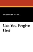 Cover-Bild zum Titel 'Can You Forgive Her?' von 'Anthony Trollope'