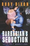 Barbarian's Seduction - Ruby Dixon