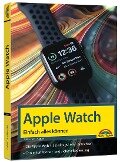 Apple Watch - Einfach alles können - Handbuch - - Christian Immler