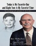 Today Is My Favorite Day and Right Now Is My Favorite Time: The Autobiography of James E. Mc Eachern - Jim McEachern
