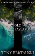 Cover-Bild zum Titel 'Old Bastards (A Foreverland Short Story)' von 'Tony Bertauski'