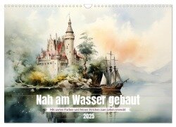 Nah am Wasser gebaut (Wandkalender 2025 DIN A3 quer), CALVENDO Monatskalender - Daniela Tapper