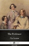 The Professor by Charlotte Bronte (Illustrated) - Charlotte Bronte