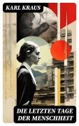 Cover-Bild zum Titel 'Die letzten Tage der Menschheit' von 'Karl Kraus'
