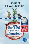 Der Tod greift nicht daneben - Jörg Maurer