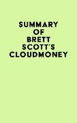Summary of Brett Scott's Cloudmoney - IRB Media
