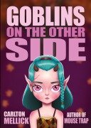 Cover-Bild zum Titel 'Goblins on the Other Side' von 'Carlton Mellick III'