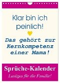 Sprüche-Kalender. Lustiges für die Familie! (Wandkalender 2025 DIN A4 hoch), CALVENDO Monatskalender - Rose Hurley