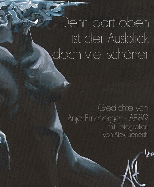 Denn dort oben ist der Ausblick doch viel schöner - Anja Ernsberger