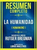 Resumen Completo - La Humanidad (Humankind) - Basado En El Libro De Rutger Bregman - Libros Maestros