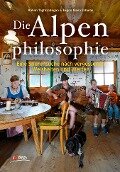 Die Alpenphilosophie - Rahim Taghizadegan, Eugen Maria Schulak