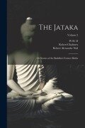 Cover-Bild zum Titel 'The Jataka: Or Stories of the Buddha's Former Births; Volume 2' von 'Robert Chalmers, Robert Alexander Neil, W. H. D. Rouse'