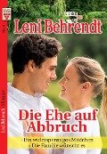 Leni Behrendt Nr. 4: Die Ehe auf Abbruch / Ein widerspenstiges Mädchen / Die Familie wünscht es - Leni Behrendt