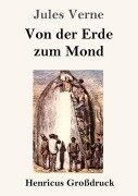 Cover-Bild zum Titel 'Von der Erde zum Mond (Großdruck)' von 'Jules Verne'