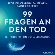 Cover-Bild zum Titel '99 Fragen an den Tod' von 'Claudia Bausewein, Rainer Simader'