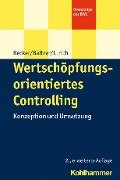 Wertschöpfungsorientiertes Controlling - Wolfgang Becker, Björn Baltzer, Patrick Ulrich