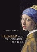 Vermeer und die Schärfung der Sinne - Christiane Rambach