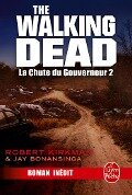 La Chute du Gouverneur (The Walking Dead Tome 3, Volume 2) - Robert Kirkman, Jay Bonansinga