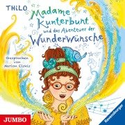 Cover-Bild zum Titel 'Madame Kunterbunt und das Abenteuer der Wunderwünsche [Band 2]' von 'Thilo'
