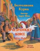 Cover-Bild zum Titel 'O Glupiutkiej Kurce / Безтолкова Курка' von 'Idries Shah'