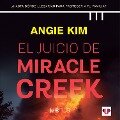 El juicio de Miracle Creek (acento latinoamericano) - Angie Kim