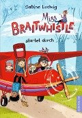 Miss Braitwhistle 6. Miss Braitwhistle startet durch - Sabine Ludwig