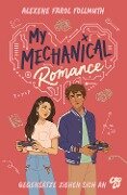 My Mechanical Romance - Gegensätze ziehen sich an (Von Olivie Blake, der Bestseller-Autorin von The Atlas Six) - Alexe Farol Follmouth