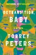 Detransition, Baby - Torrey Peters