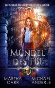 Cover-Bild zum Titel 'Mündel des FBI' von 'Martha Carr, Michael Anderle'