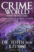 Crime World - Die Toten von X.77/1986 - Tomos Forrest, Wolf G. Rahn