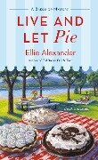 Live and Let Pie - Ellie Alexander