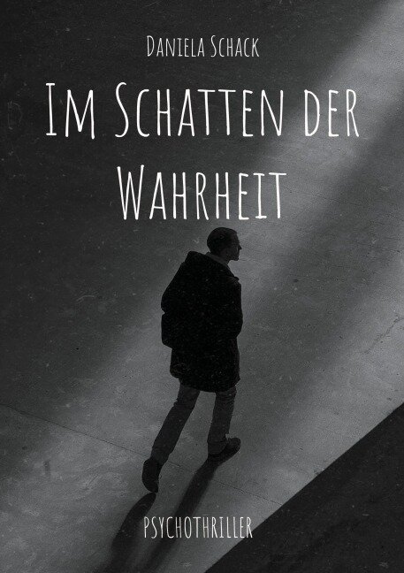 Im Schatten der Wahrheit - Daniela Schack