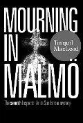 Mourning in Malmo - Torquil Macleod