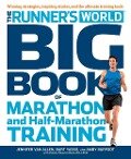 The Runner's World Big Book of Marathon and Half-Marathon Training - Jennifer Van Allen, Bart Yasso, Amby Burfoot, Pamela Nisevich Bede, Editors of Runner's World Maga