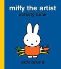 Miffy the Artist Activity Book - Dick Bruna