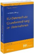 EU-Datenschutz-Grundverordnung im Unternehmen - 