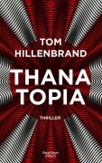 Cover-Bild zum Titel 'Thanatopia' von 'Tom Hillenbrand'