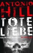 Cover-Bild zum Titel 'Tote Liebe' von 'Antonio Hill'