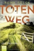 Cover-Bild zum Titel 'Totenweg' von 'Romy Fölck'