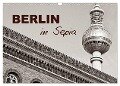 Berlin in Sepia (Wandkalender 2024 DIN A3 quer), CALVENDO Monatskalender - Ellen Und Udo Klinkel