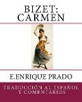 Bizet: Carmen: Traduccion al Espanol y Comentarios - E. Enrique Prado