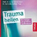 Trauma heilen (Hörbuch) - Cornelia Dehner-Rau, Luise Reddemann