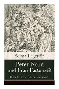 Peter Nord und Frau Fastenzeit (Der beliebte Kinderklassiker) - Selma Lagerlof, Marie Franzos