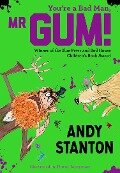 You're a Bad Man, Mr Gum! - Andy Stanton