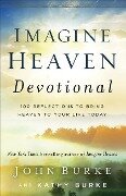 Imagine Heaven Devotional - John Burke, Kathy Burke