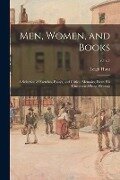 Men, Women, and Books; a Selection of Sketches, Essays, and Critical Memoirs, From His Uncollected Prose Writings; v.1 c.1 - Leigh Hunt
